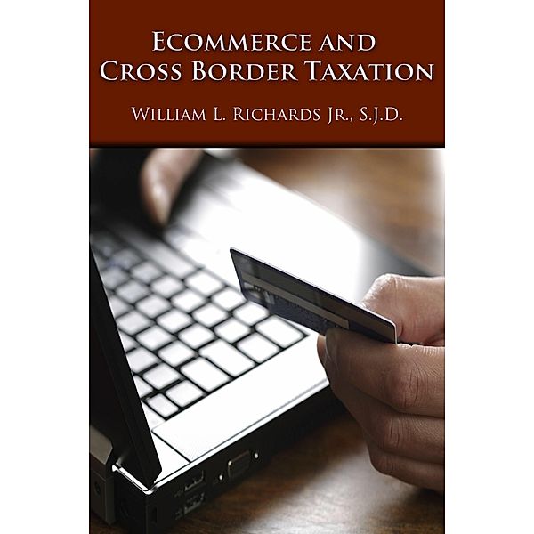 Ecommerce and Cross Border Taxation, William Richards