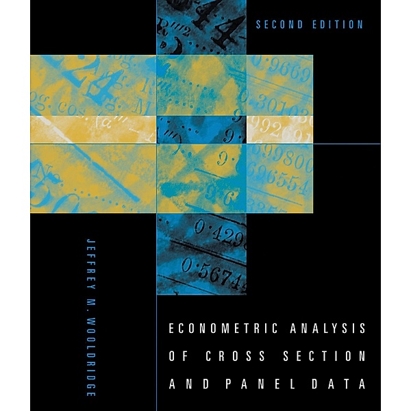 Econometric Analysis of Cross Section and Panel Data, second edition, Jeffrey M. Wooldridge