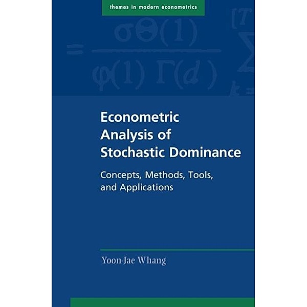 Econometric Analysis of Stochastic Dominance / Themes in Modern Econometrics, Yoon-Jae Whang