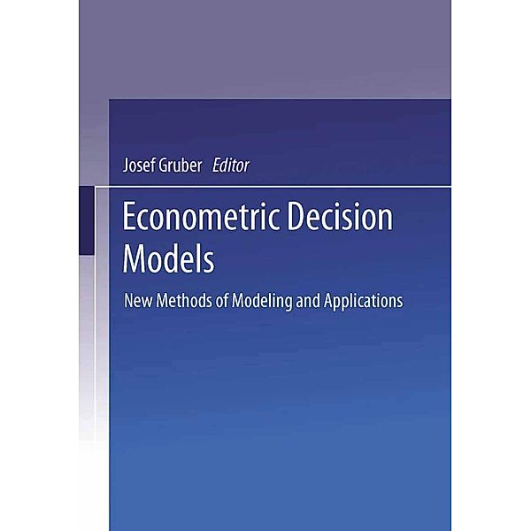 Econometric Decision Models / Lecture Notes in Economics and Mathematical Systems Bd.366