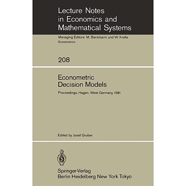 Econometric Decision Models / Lecture Notes in Economics and Mathematical Systems Bd.208