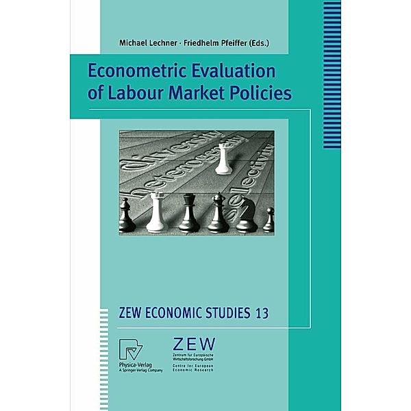 Econometric Evaluation of Labour Market Policies / ZEW Economic Studies Bd.13