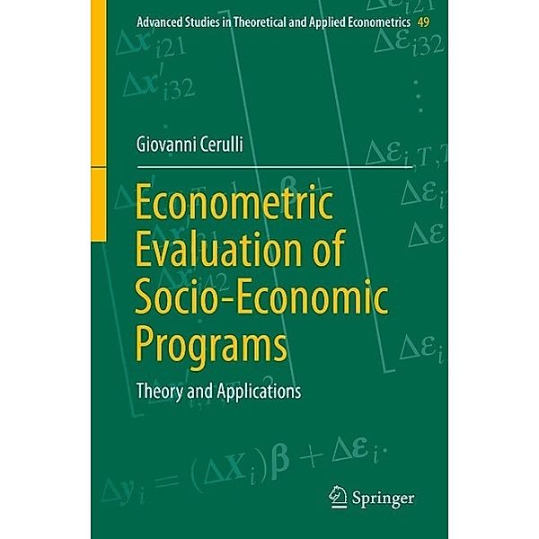 Econometric Evaluation of Socio-Economic Programs / Advanced Studies in Theoretical and Applied Econometrics Bd.49, Giovanni Cerulli