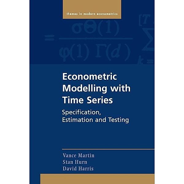 Econometric Modelling with Time Series / Themes in Modern Econometrics, Vance Martin