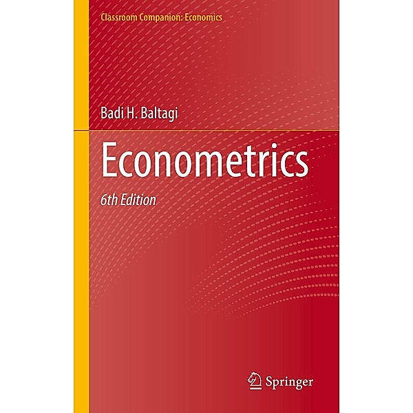 Econometrics / Classroom Companion: Economics, Badi H. Baltagi