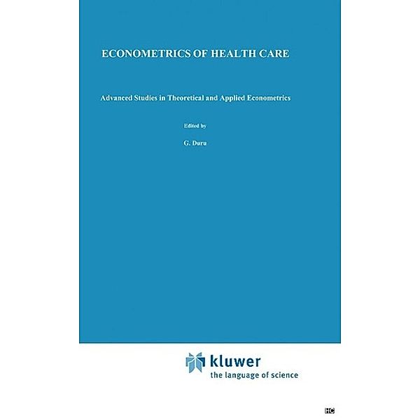 Econometrics of Health Care / Advanced Studies in Theoretical and Applied Econometrics Bd.20