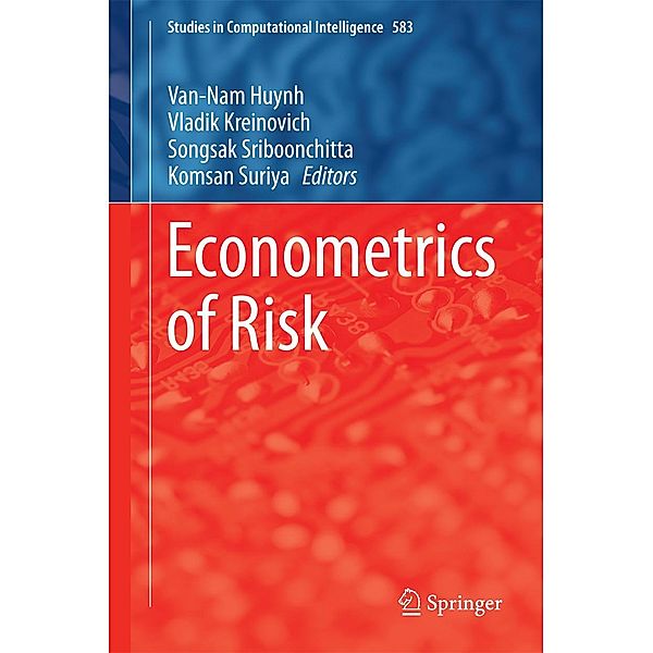 Econometrics of Risk / Studies in Computational Intelligence Bd.583