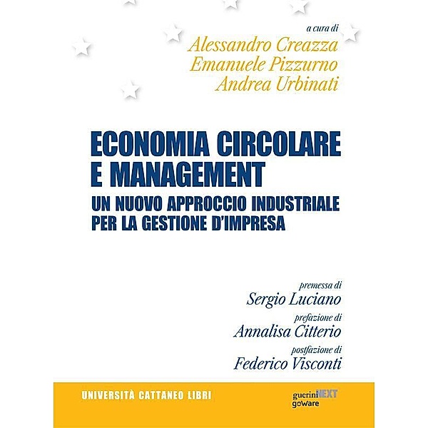 Economia circolare e management. Un nuovo approccio industriale per la gestione d'impresa, Alessandro Creazza, Emanuele Pizzurno, Andrea Urbinati