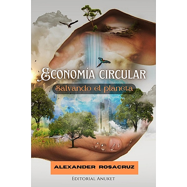Economía Circular, Alexander Rosacruz