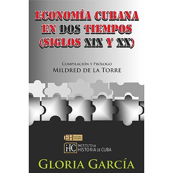 Economía cubana en dos tiempos (Siglo XIX y XX), Gloria García Rodríguez