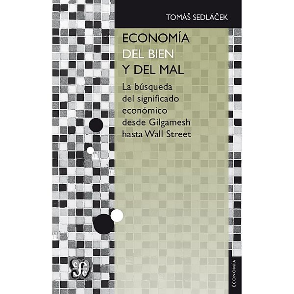 Economía del bien y del mal, Tomás Sedlácek