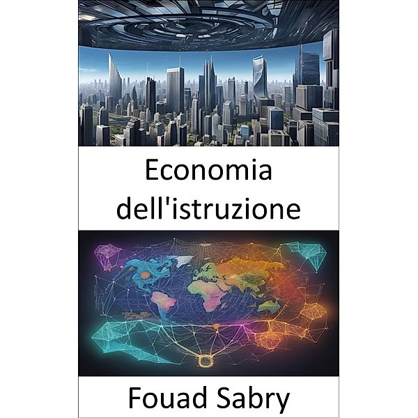 Economia dell'istruzione / Scienza Economica [Italian] Bd.32, Fouad Sabry