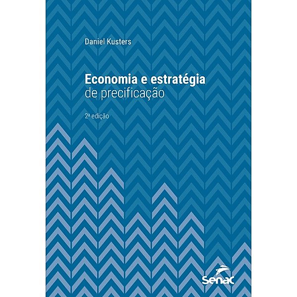 Economia e estratégia de precificação / Série Universitária, Daniel Kusters