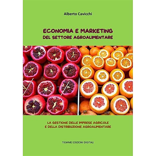 Economia e Marketing del settore agroalimentare, Alberto Cavicchi