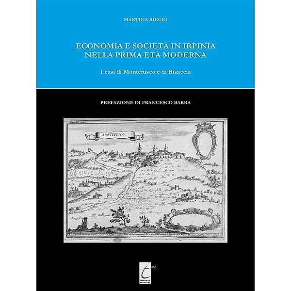 Economia e Società in Irpinia nella prima età moderna, Martina Riccio