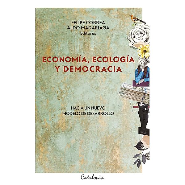 Economía, ecología y democracia, Felipe Correa