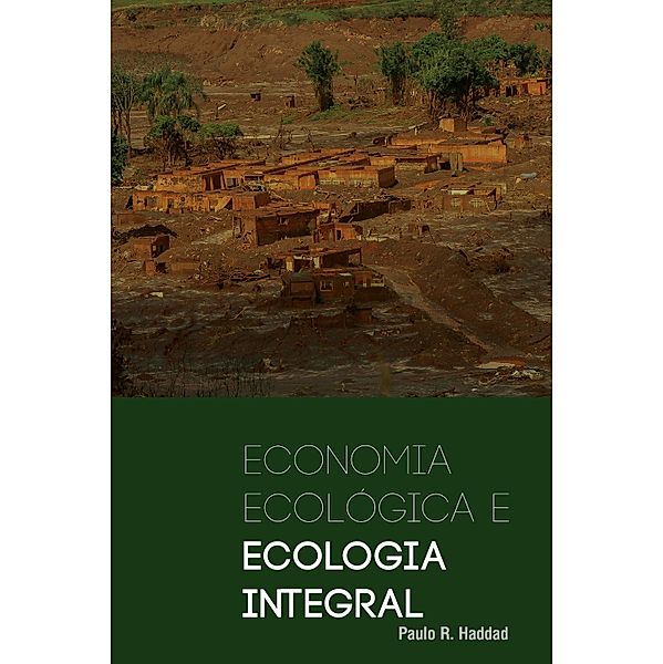 Economia ecológica e economia integral, Paulo R. Haddad