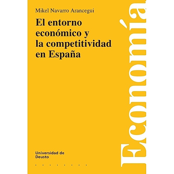 Economía: El entorno económico y la competitividad en España, Mikel Navarro Arancegui