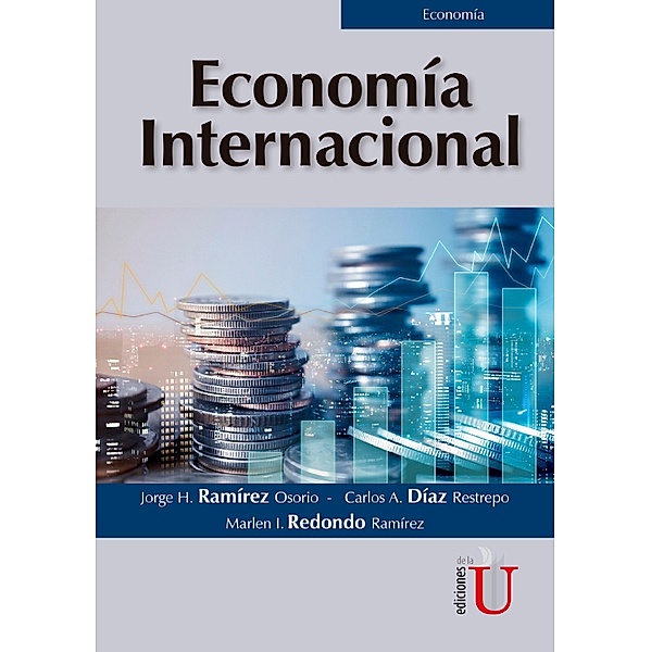 Economía internacional, Jorge Humberto Ramírez Osorio, Carlos Andrés Díaz Restrepo, Marlen Isabel Redondo Ramírez