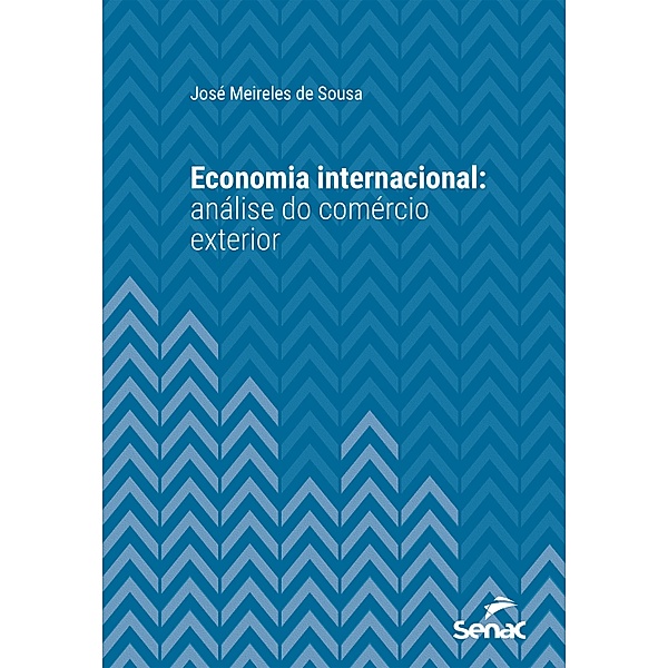 Economia internacional / Série Universitária, José Meireles de Sousa