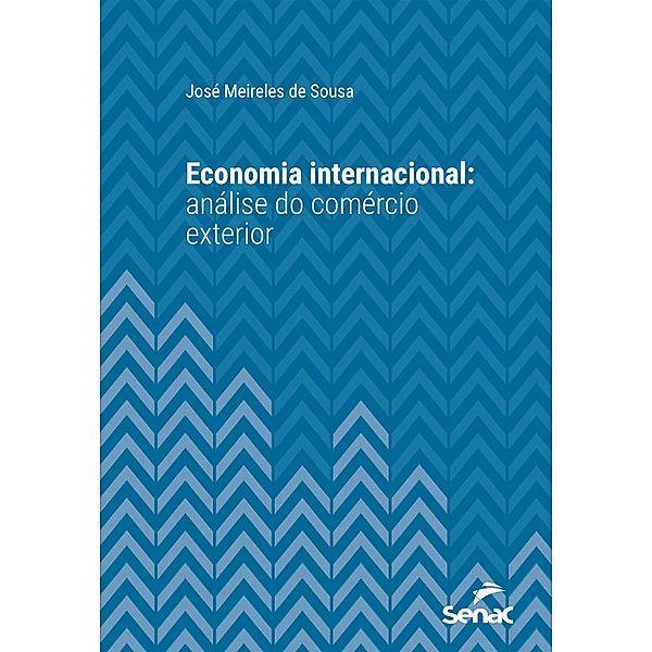 Economia internacional / Série Universitária, José Meireles de Sousa