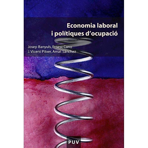 Economia laboral i polítiques d'ocupació / Educació. Sèrie Materials, Josep Banyuls Llopis, Ernest Cano Cano, Josep Vicent Pitxer Campos, Amat Sánchez Velasco