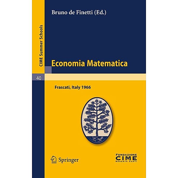 Economia Matematica / C.I.M.E. Summer Schools Bd.40, Bruno Finetti