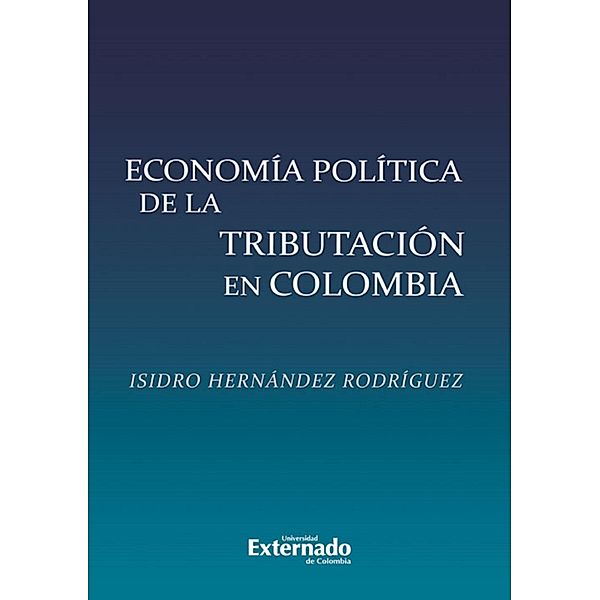 Economía política de la tributación en Colombia, Isidro Hernández Rodríguez