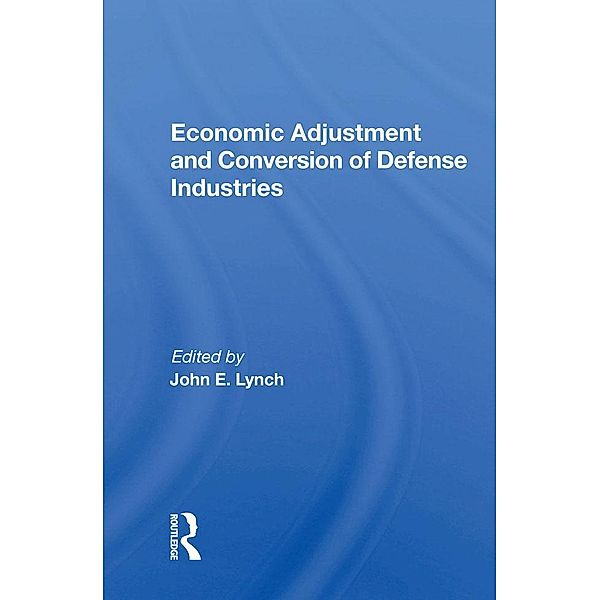 Economic Adjustment and Conversion of Defense Industries