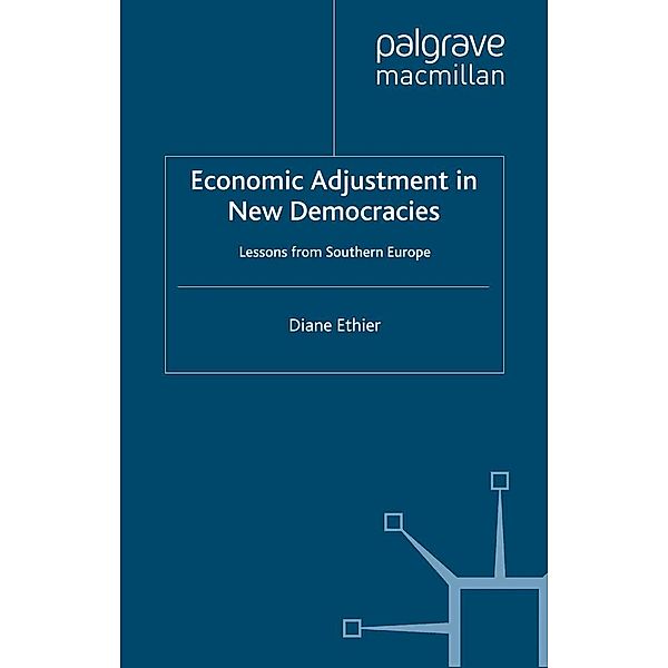 Economic Adjustment in New Democracies / International Political Economy Series, D. Ethier