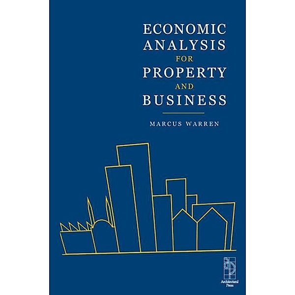 Economic Analysis for Property and Business, Marcus Warren