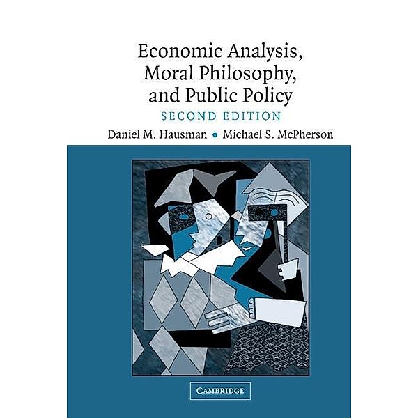 Economic Analysis, Moral Philosophy and Public Policy, Daniel M. Hausman