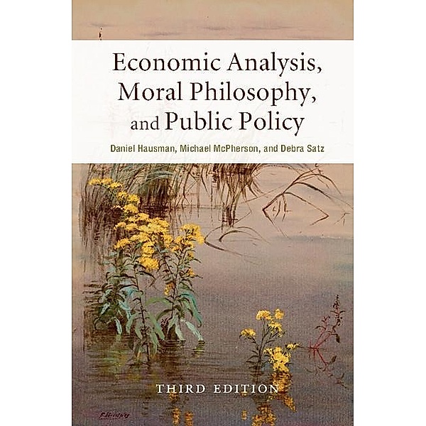 Economic Analysis, Moral Philosophy, and Public Policy, Daniel Hausman