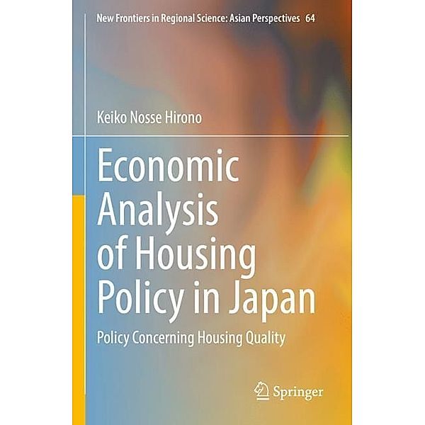 Economic Analysis of Housing Policy in Japan, Keiko Nosse Hirono