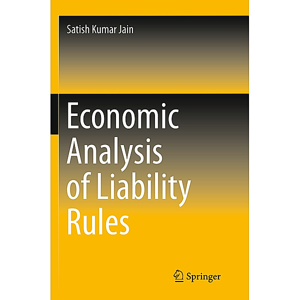 Economic Analysis of Liability Rules, Satish Kumar Jain
