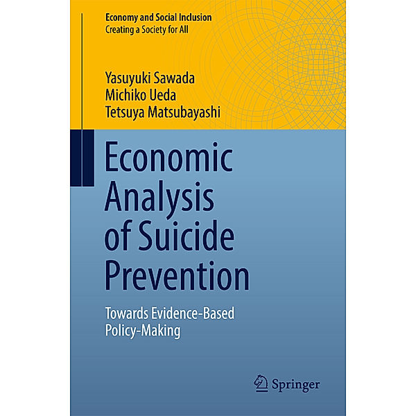 Economic Analysis of Suicide Prevention, Yasuyuki Sawada, Michiko Ueda, Tetsuya Matsubayashi