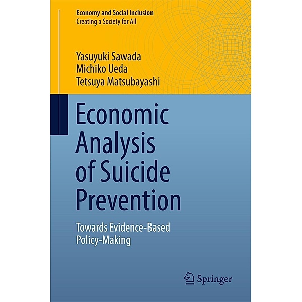 Economic Analysis of Suicide Prevention / Economy and Social Inclusion, Yasuyuki Sawada, Michiko Ueda, Tetsuya Matsubayashi