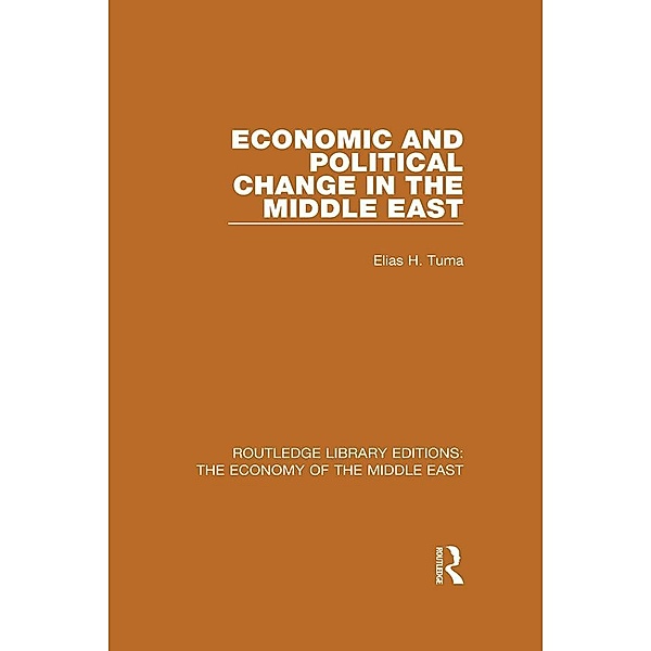Economic and Political Change in the Middle East (RLE Economy of Middle East), Elias Tuma