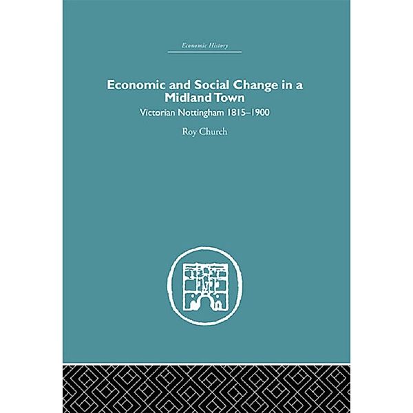 Economic and Social Change in a Midland Town, Roy A. Church