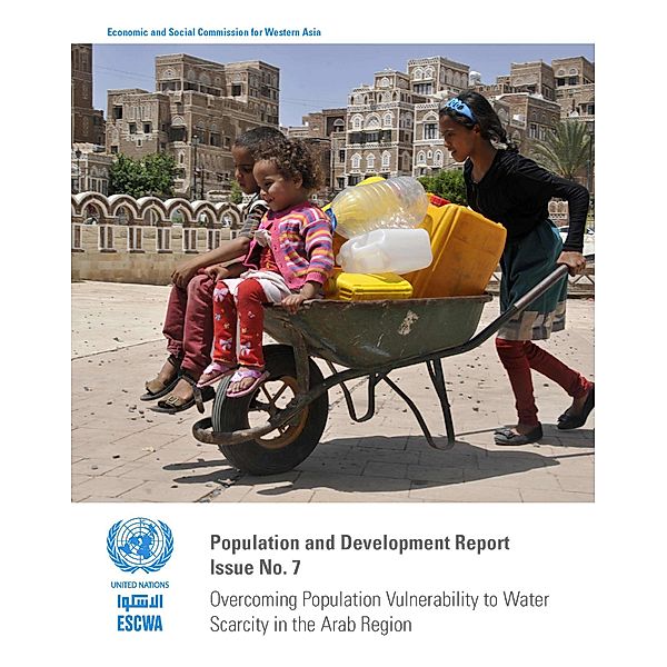 Economic and Social Commission for Western Asia (ESCWA) Population and Development Report: Population and Development Report: Issue No. 7