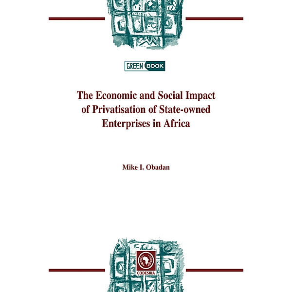Economic and Social Impact of Privatisation of State-owned Enterprises in Africa, The, I. Obadan