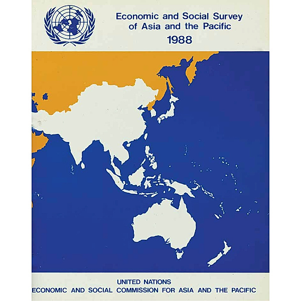 Economic and Social Survey of Asia and the Pacific: Economic and Social Survey of Asia and the Pacific 1988
