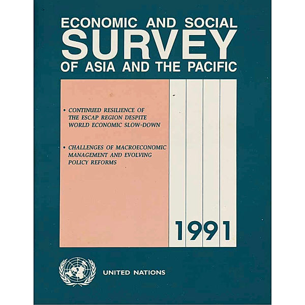 Economic and Social Survey of Asia and the Pacific: Economic and Social Survey of Asia and the Pacific 1991
