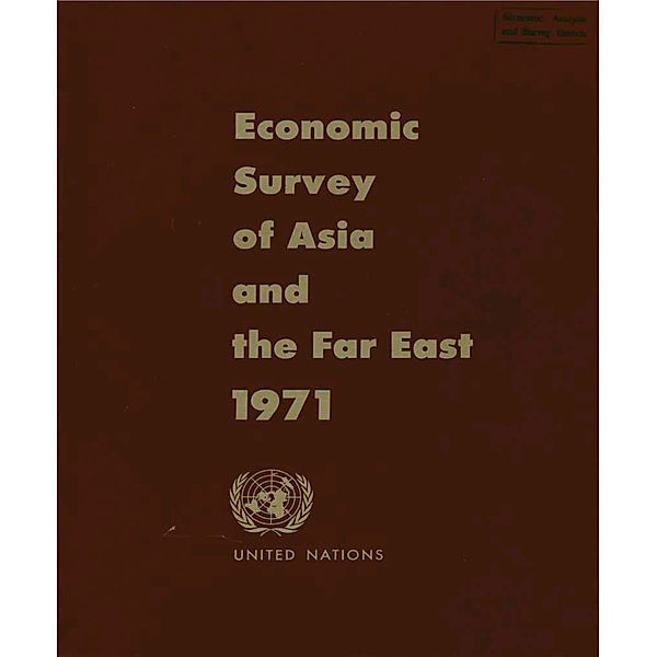 Economic and Social Survey of Asia and the Pacific: Economic and Social Survey of Asia and the Far East 1971