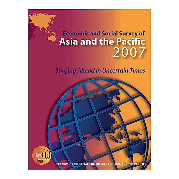 Economic and Social Survey of Asia and the Pacific 2007 / Economic and Social Survey of Asia and the Pacific