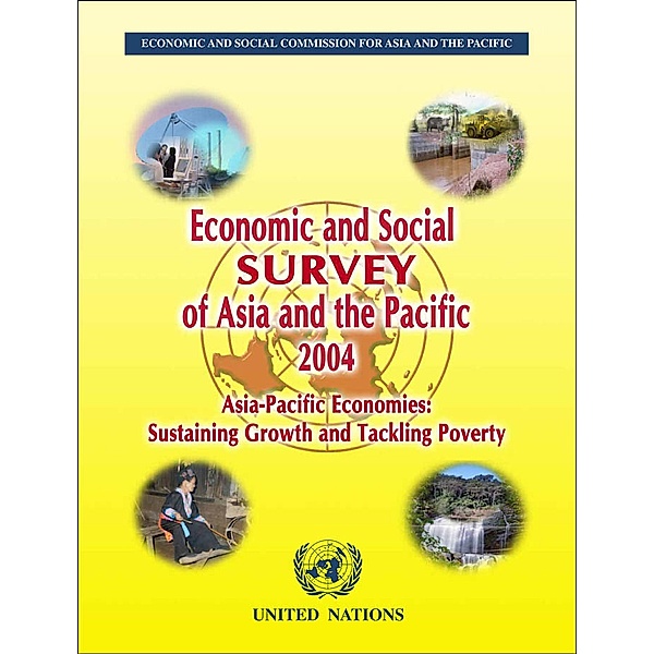 Economic and Social Survey of Asia and the Pacific 2004 / Economic and Social Survey of Asia and the Pacific