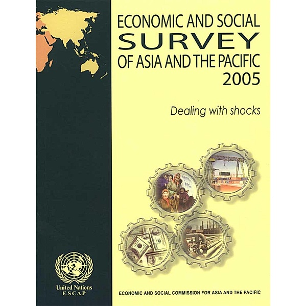 Economic and Social Survey of Asia and the Pacific 2005 / Economic and Social Survey of Asia and the Pacific