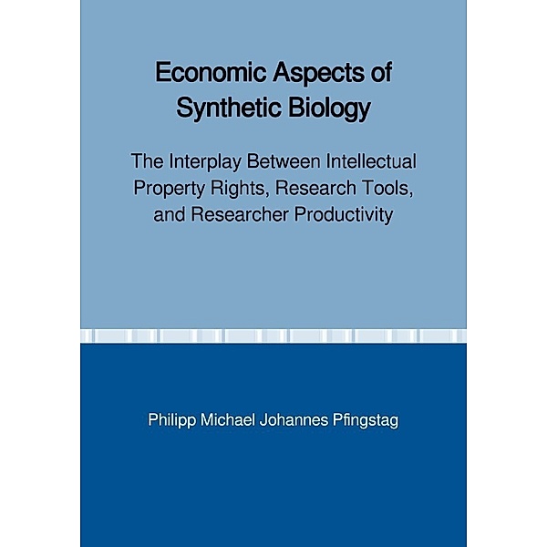 Economic Aspects of Synthetic Biology, Philipp Pfingstag