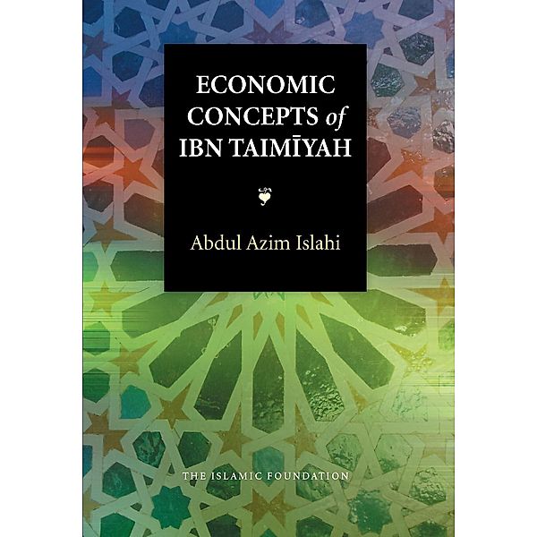 Economic Concepts of Ibn Taimiyah, Abdul Azim Islahi