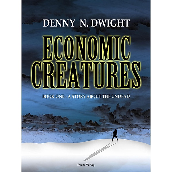 Economic Creatures, Denny N. Dwight